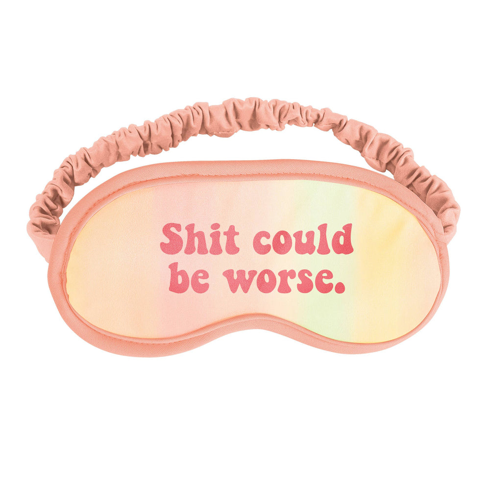 Sh*t Could be Worse Sleep Mask