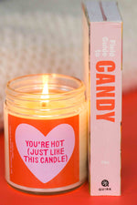 You're Hot (Just Like this Candle)