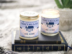 There's No Place Like Home Soy Candle